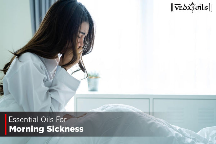Essential Oils For Morning Sickness - Help With Pregnancy Sickness
