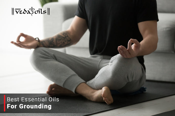 Essential Oils for Grounding | Most Grounding Natural Oils