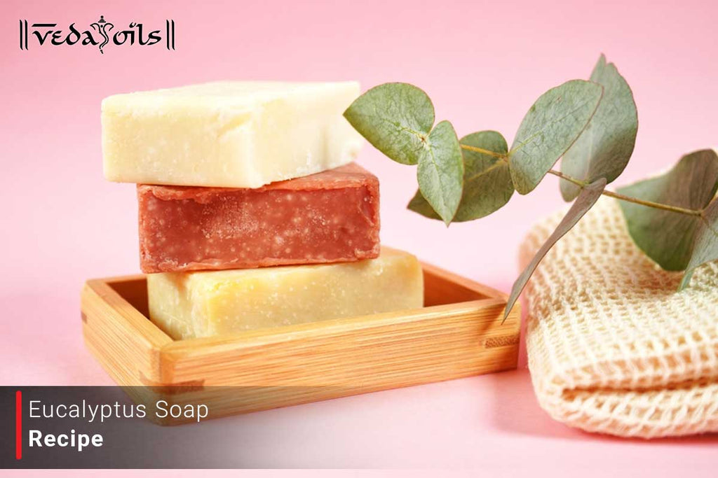 How To Make Herbal Eucalyptus Soap at Home? VedaOils