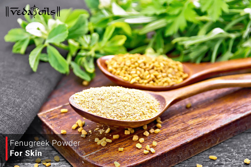 Fenugreek Powder For Skin - Benefits & How Use it