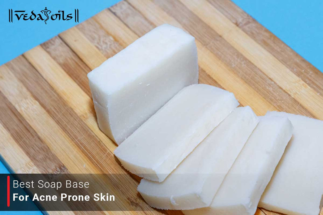 Best Soap Base For Acne Prone Skin