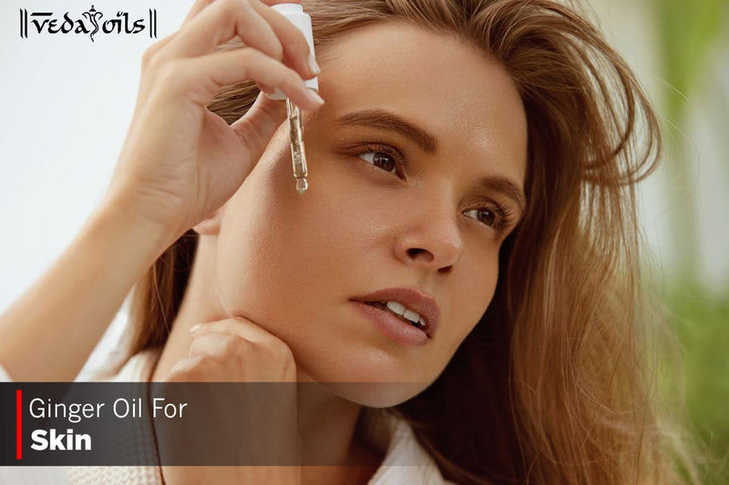 Ginger Oil for Skin Care: Natural Solution for Acne, Aging & Dull Skin