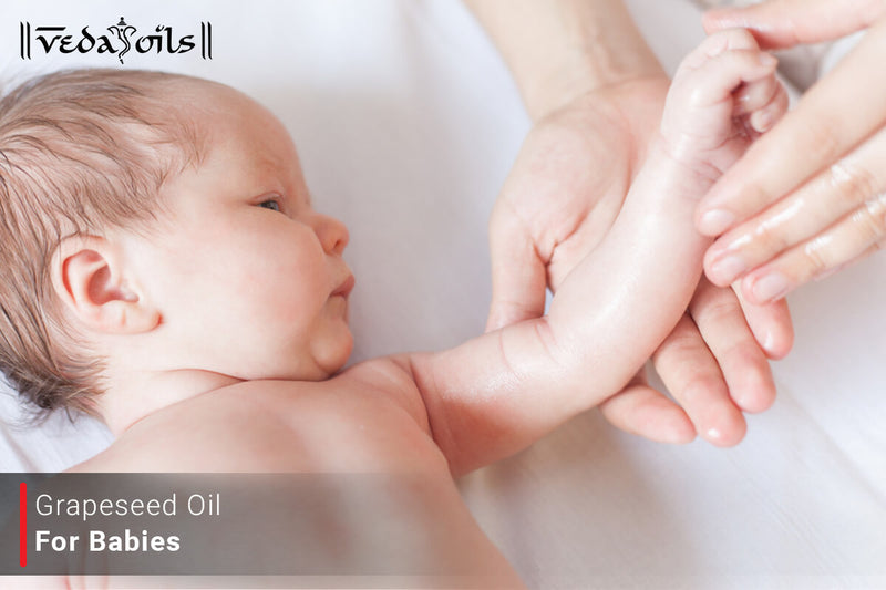 Grapeseed Oil For Babies - Benefits & How To Use