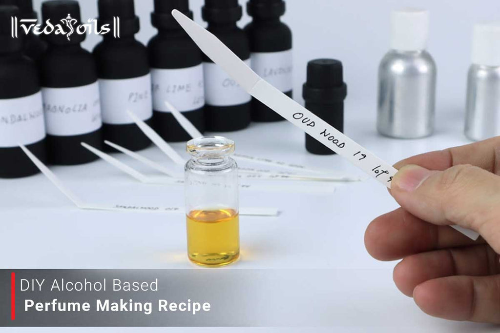 How to create an Alcohol Based Perfume? DIY Recipes VedaOils
