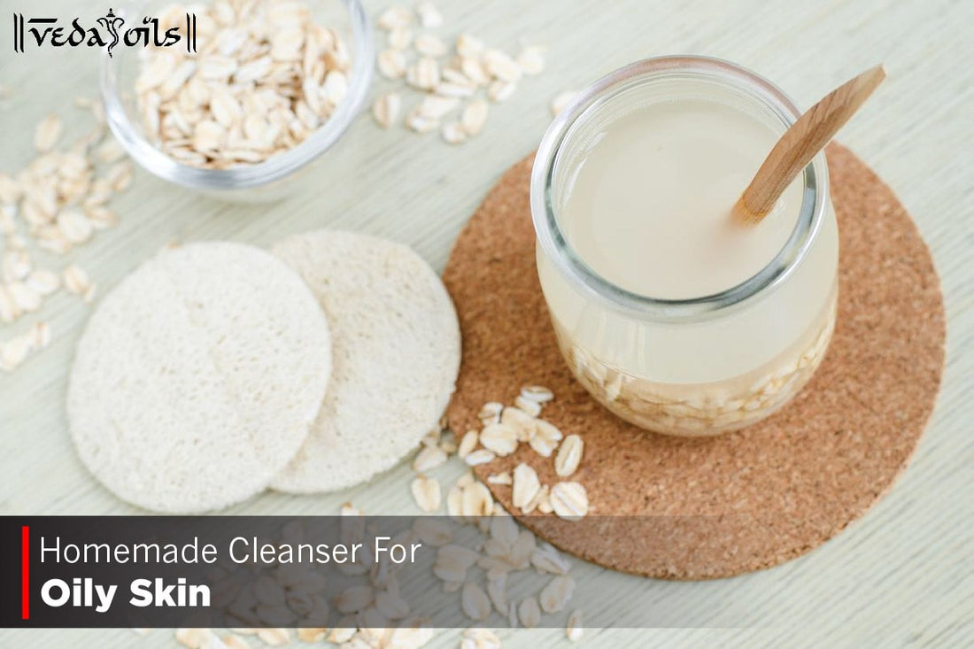Homemade Cleanser For Oily Skin
