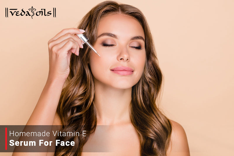 Homemade Vitamin E Serum For Face | DIY Face Serum Recipe