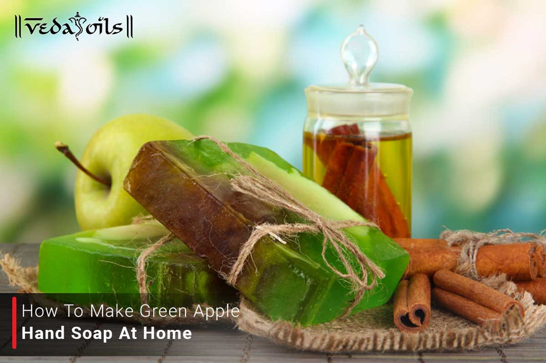 How to Make Green Apple Hand Soap at Home?