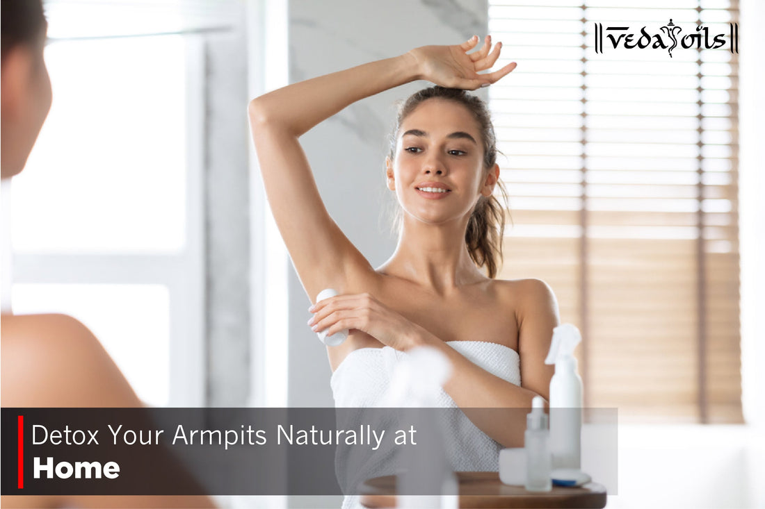 How to Detox Your Armpits Naturally