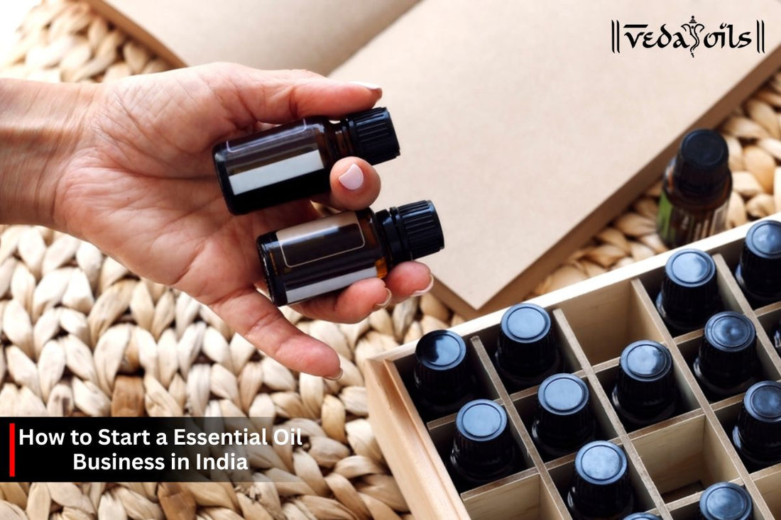 How to Start an Essential Oil Business in India