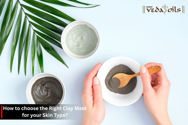 How to Choose the Right Clay Mask for Your Skin Type?