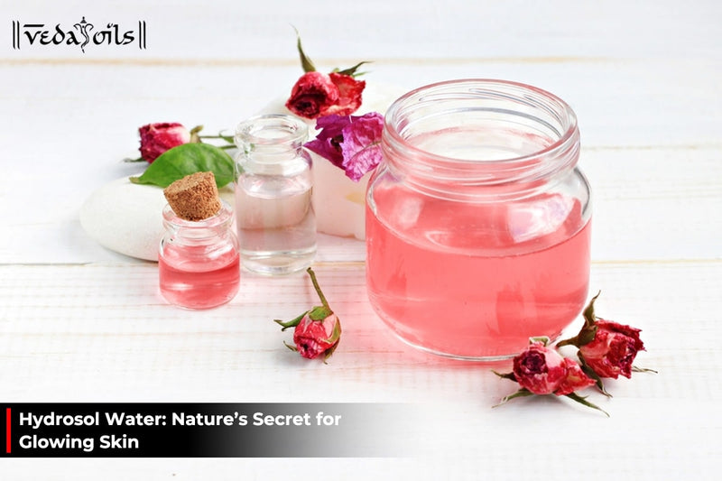 Hydrosol Water: Nature’s Secret for Glowing Skin
