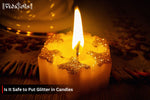 Is It Safe to Put Glitter in Candles? Risks & Alternatives
