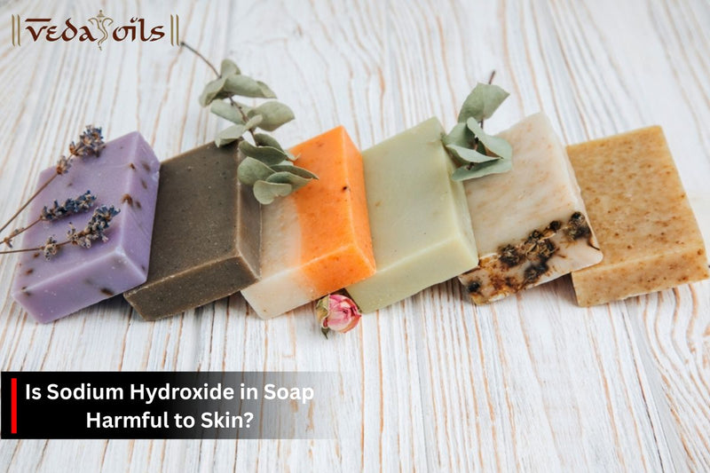 Is Sodium Hydroxide In Soap Harmful To Skin? Complete Guide