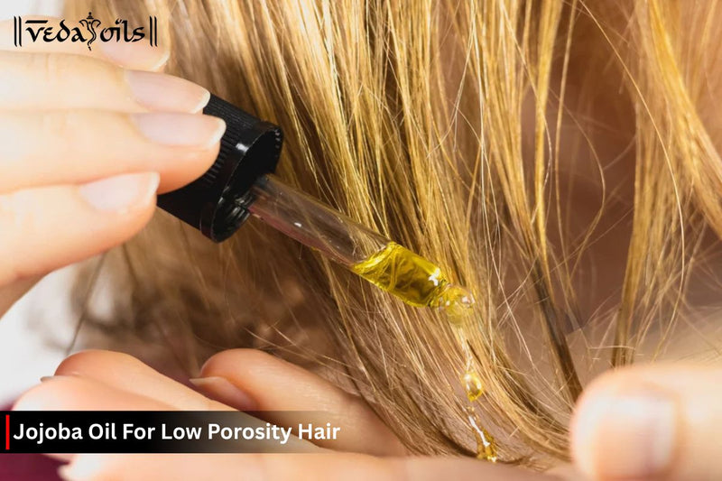 Jojoba Oil for Low Porosity Hair: What Works & What to Avoid?