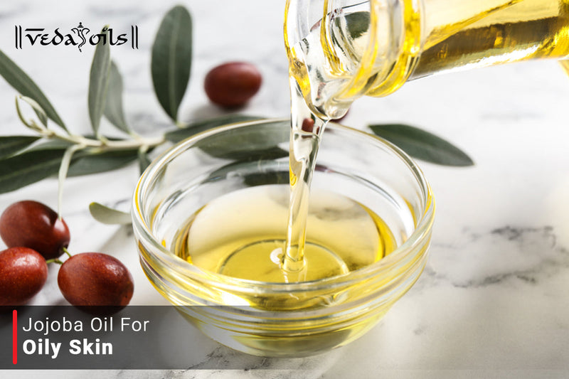 Jojoba Oil For Oily Skin - Manage Your Oily Skin