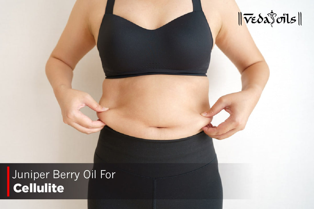 Juniper Berry Oil For Cellulite