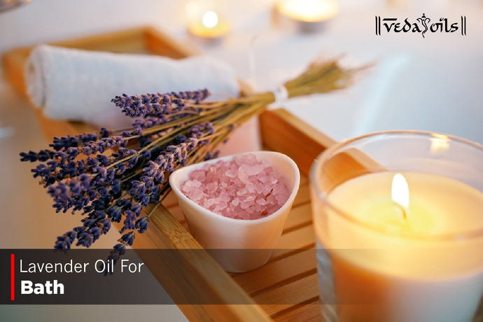 Lavender Oil For Bath - Benefits & How To Use