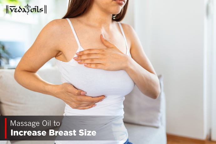 Massage Oil To Increase Breast Size - 10 Best Breast Enlargement Oils