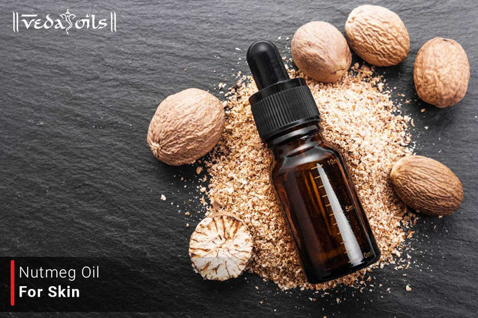 Nutmeg Oil for Skin - Benefits & How To Use It