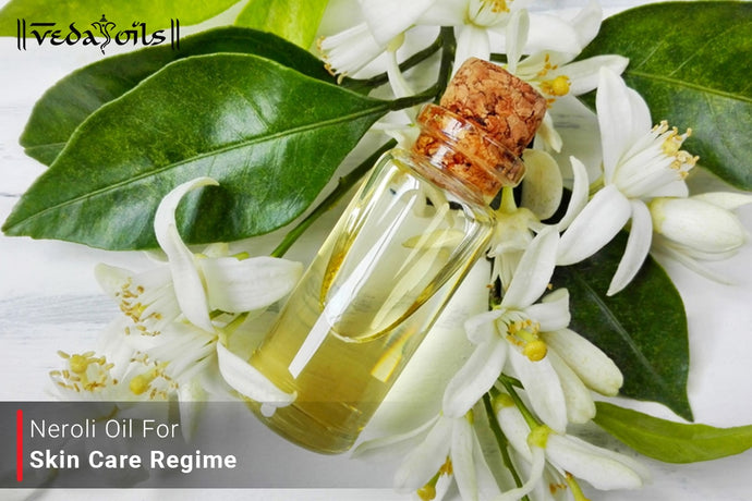 Neroli Oil For Skin Care Regime - Benefits & How To Use