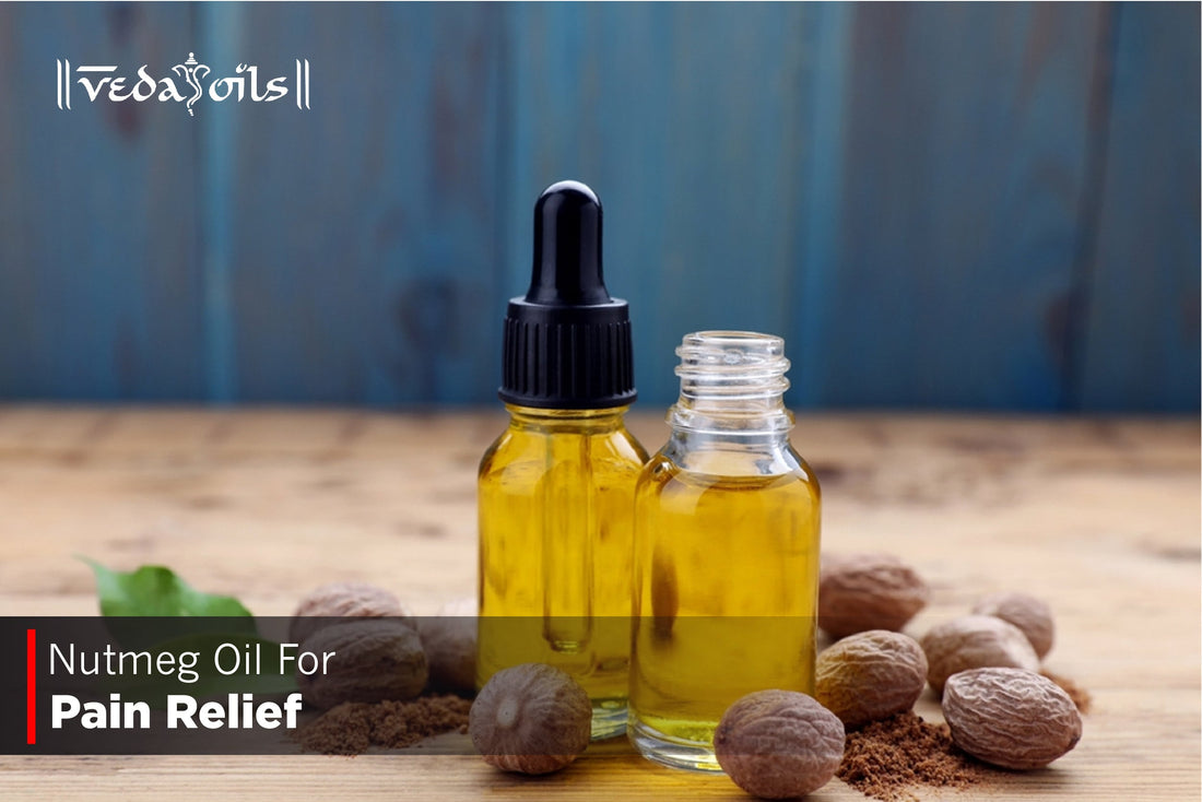 Nutmeg Oil For Pain Relief 