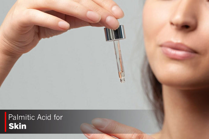 Palmitic Acid for Skin | Palmitic Acid Uses And Benefits