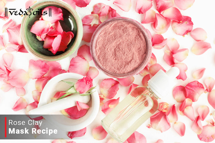 DIY Rose Clay Face Mask - Know Benefits That Nobody Will Tell You