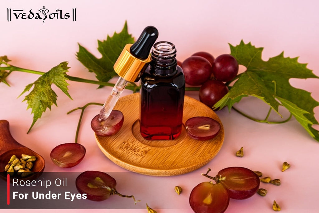 Use Rosehip Seed Oil For Puffy Eyes VedaOils