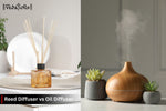 Reed Diffuser vs Oil Diffuser: Which One is Better For Your Space?