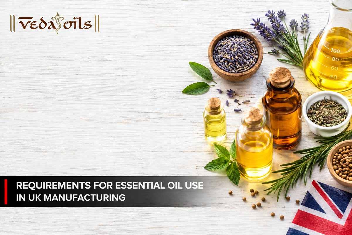 Requirements for Essential Oil Use in UK Manufacturing