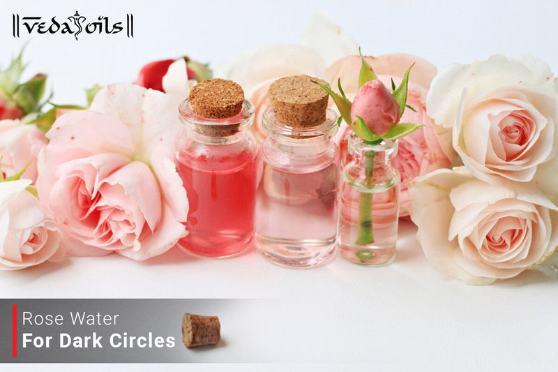 Rose Water For Dark Circles - Benefits & How To Use