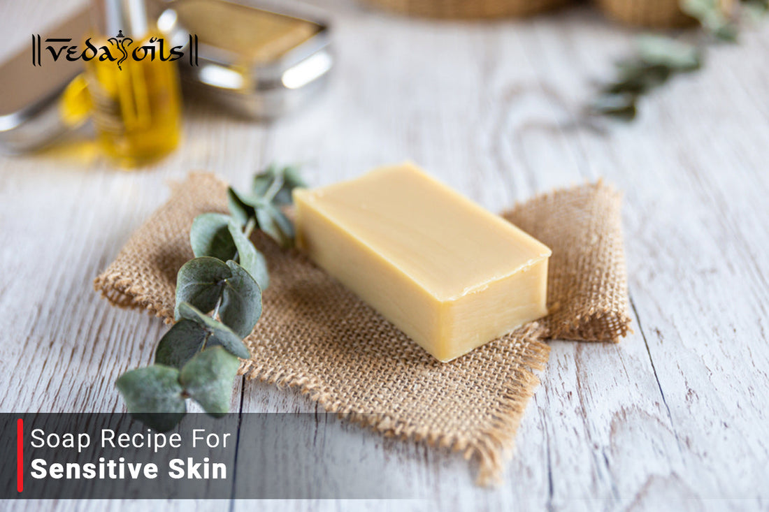 Sensitive skin soap recipe at home
