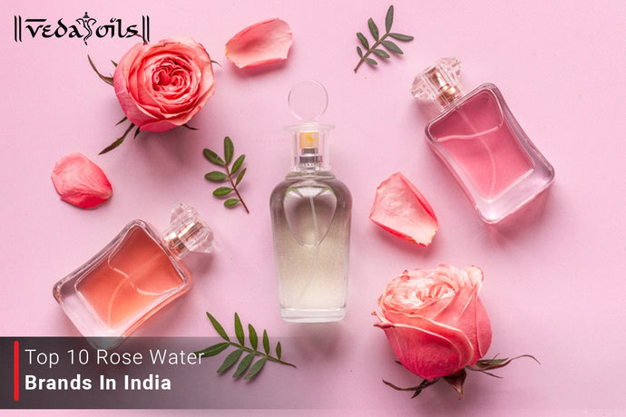 Top 10 Rose Water Brands in India - List of Popular Brands