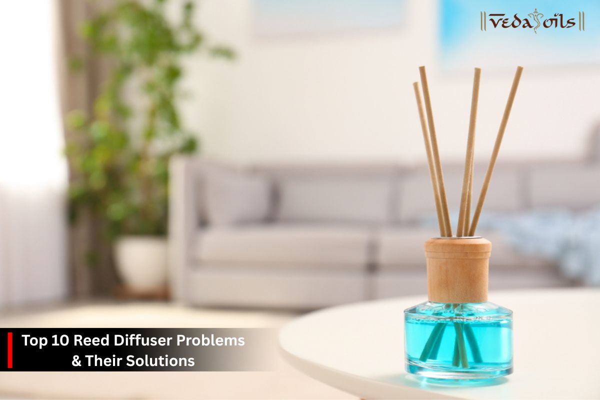 Top 10 Reed Diffuser Problems and Easy Solutions to Fix Them – VedaOils