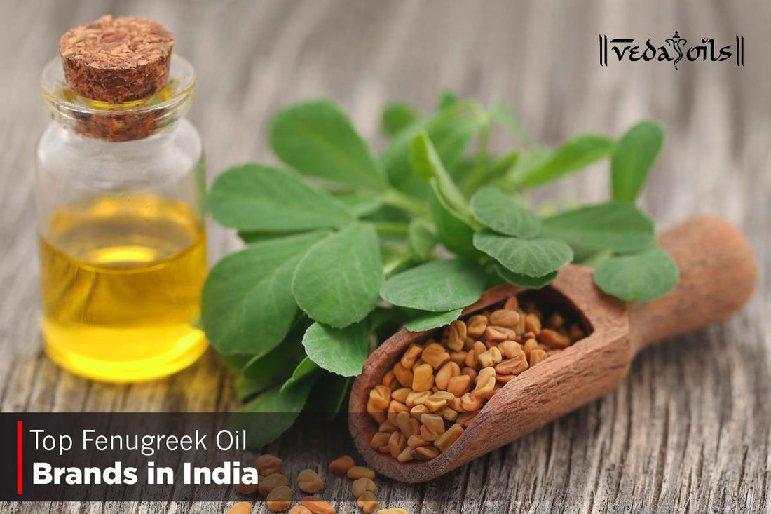 Top Fenugreek Oil Brands in India