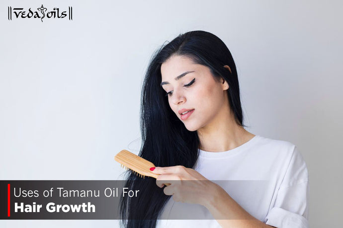 Tamanu Oil For Hair Growth - How It's Beneficial For Us