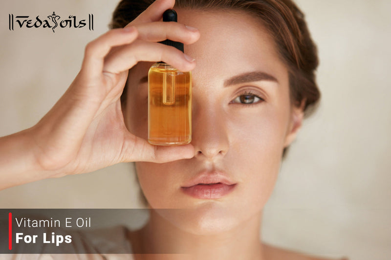 Vitamin E Oil For Lips |  DIY Recipe For Cracked Lips
