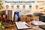 Want to Import Bulk Essential Oil? Common Problem for Business