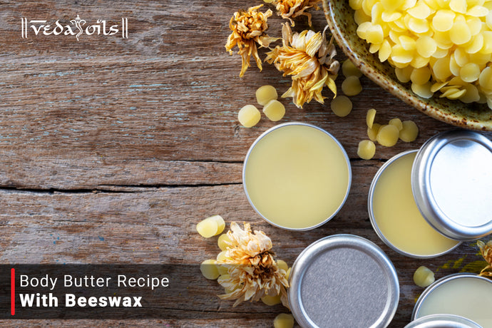 Homemade Body Butter Recipe With Beeswax - DIY For Skin Care
