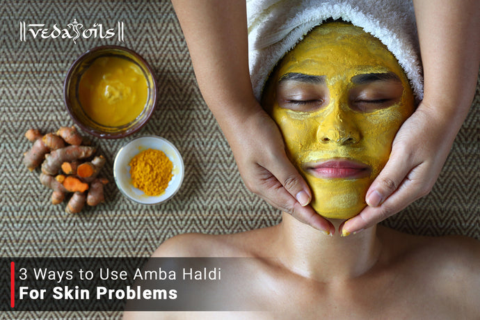 Amba Haldi For Skin Problems | Heal Skin Naturally