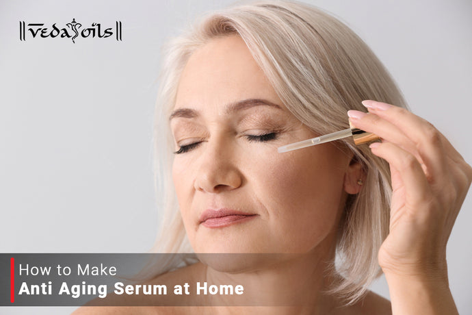 Homemade Anti Aging Serum | DIY Anti Aging Face Serum For 40s