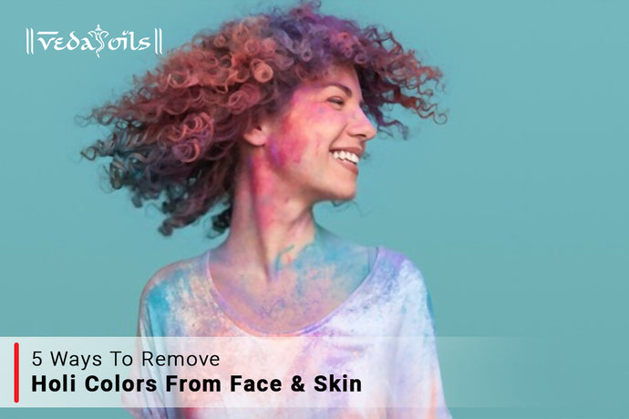 Best 5 Ways to Remove Holi Color From Face & Skin