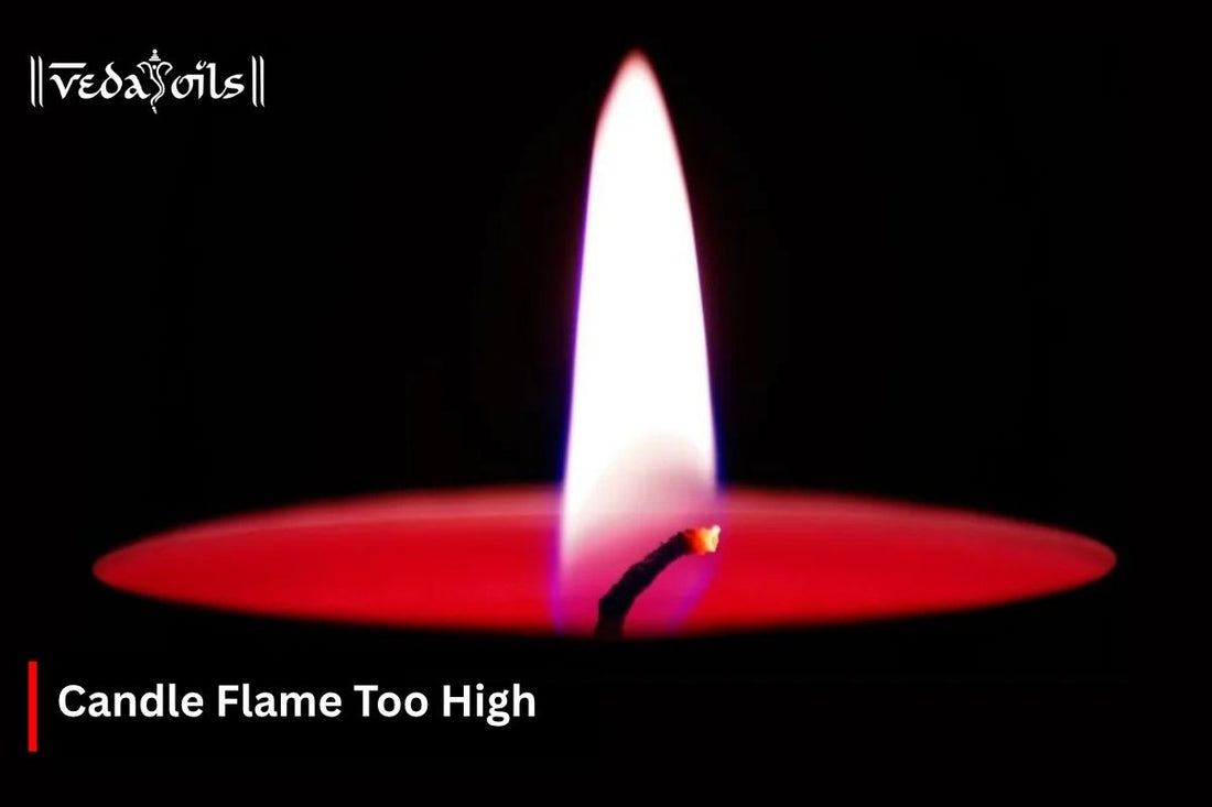 Candle Flame Too High