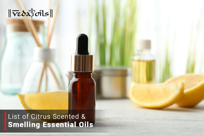 Citrus Essential Oils | Citrus Scented Essential Oils Benefits for Skin