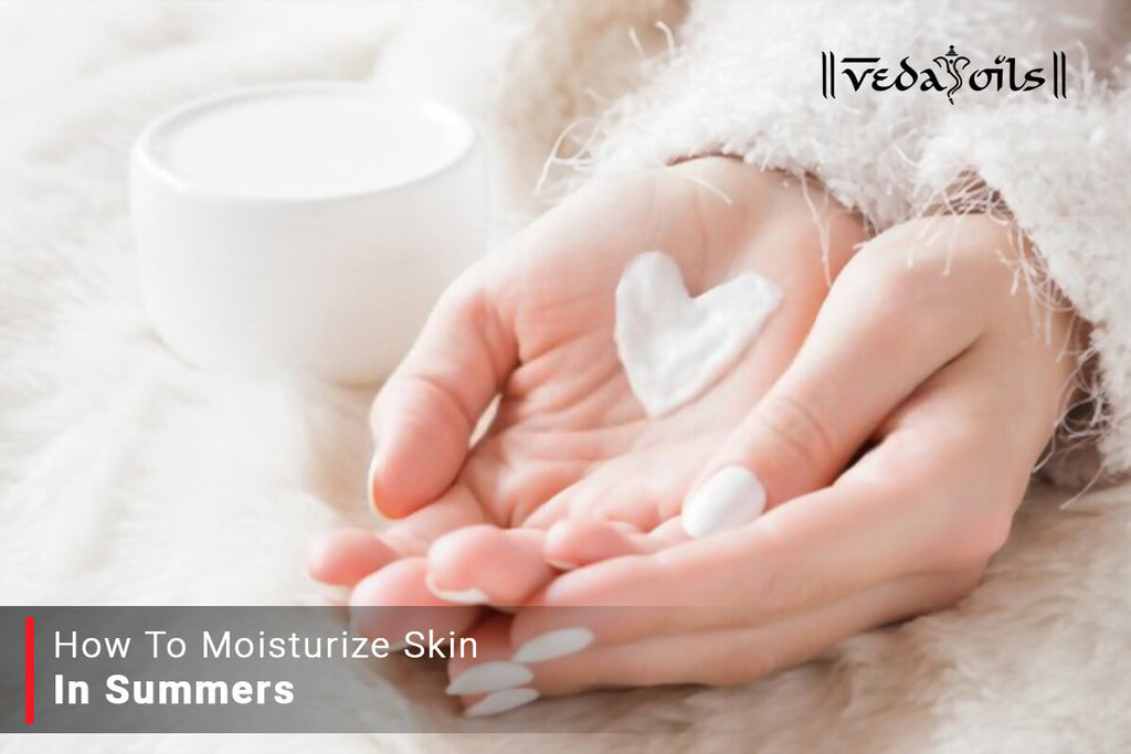How To Moisturize Dry Skin in Summer Hydrate Skin Naturally VedaOils