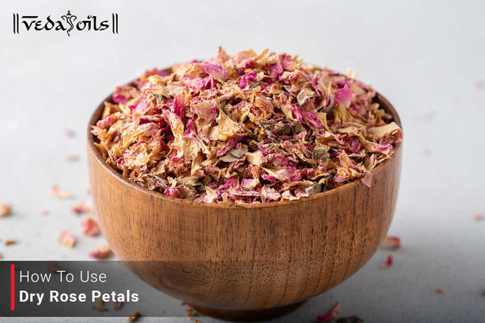 How To Use Dry Rose Petals - 15 Amazing Ways