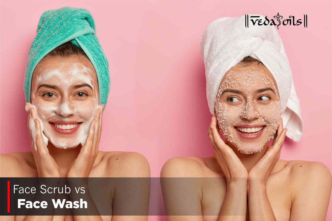 Face Scrub vs Face Wash