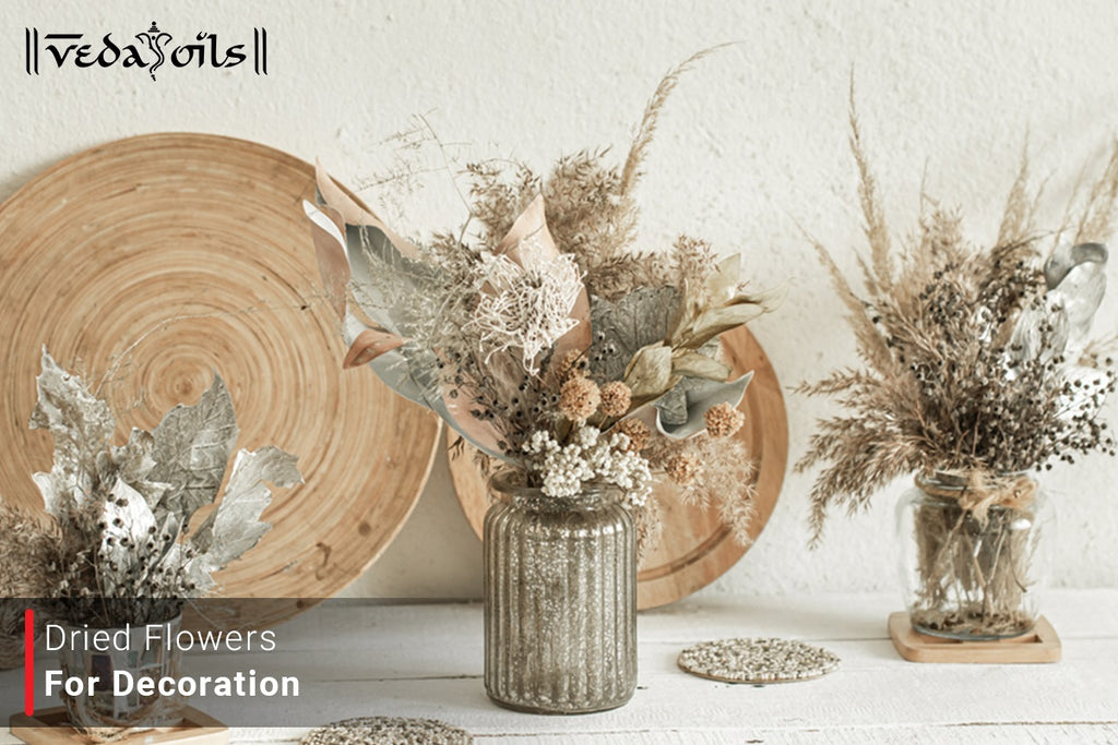 Dry Flowers Decoration - Dried Plant & Leaves Decoration Ideas – VedaOils