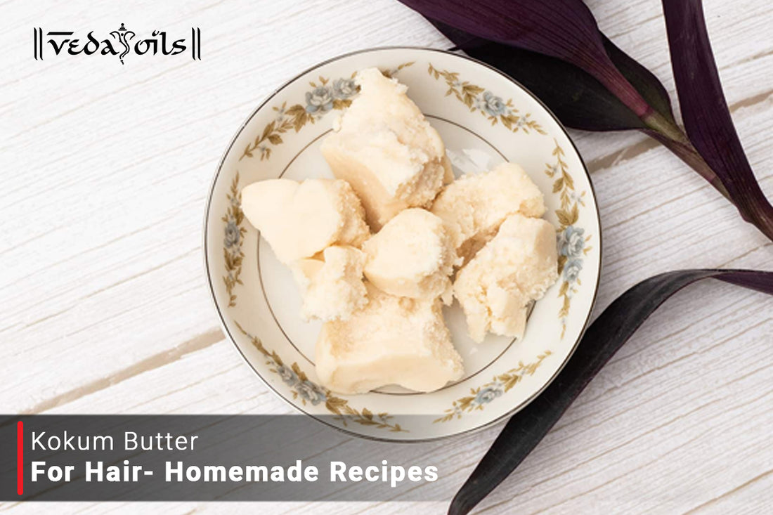 Benefits of Homemade Kokum Butter for Hair - Top 4 DIY Recipe
