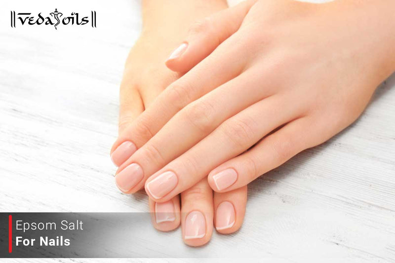 Epsom Salt for Nails - Benefits and Simple Ways to Use
